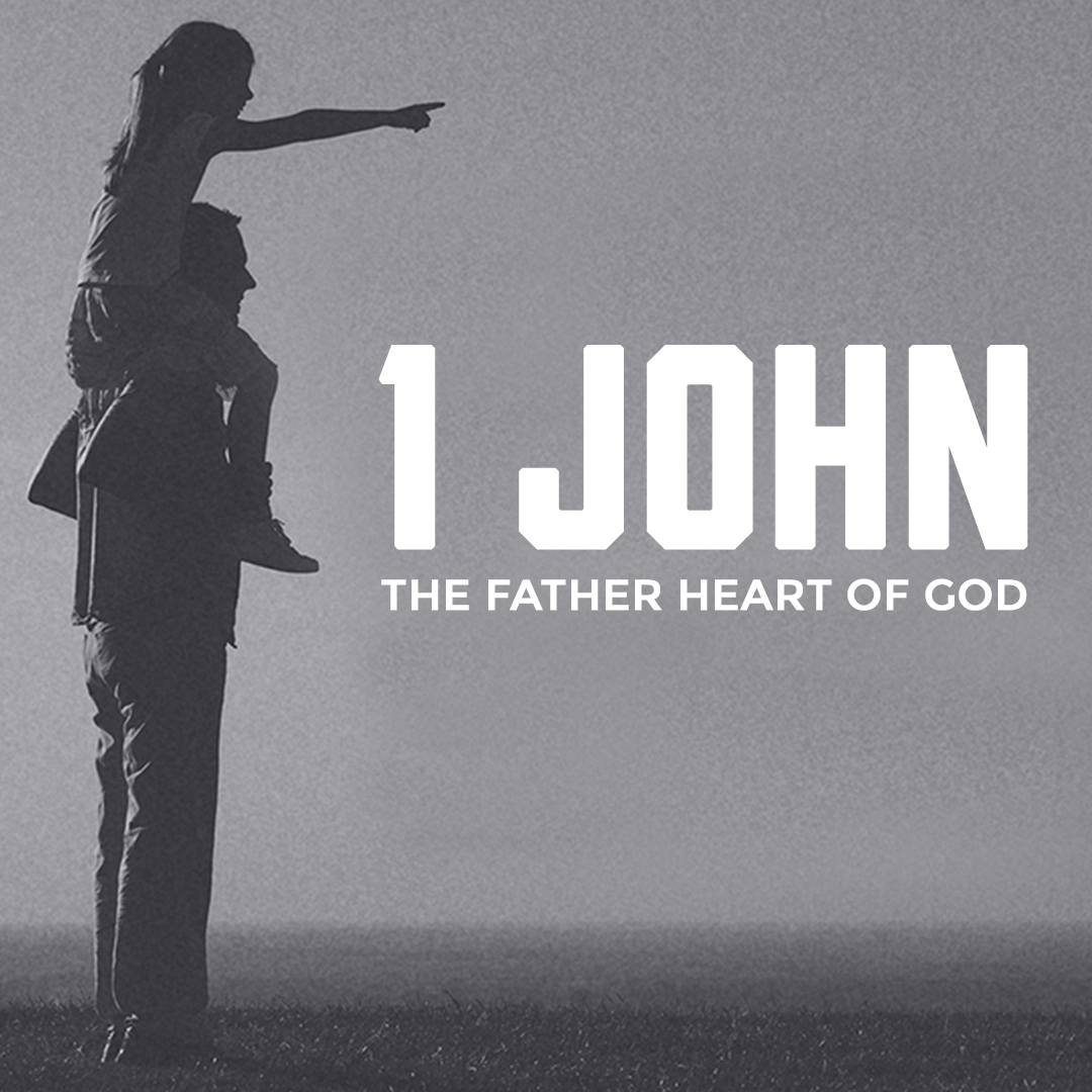 1 John: The Father Heart of God Study Guide