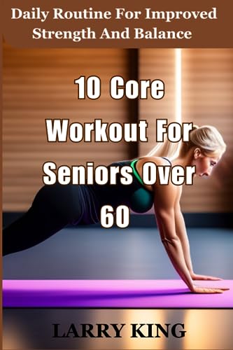 10 core workout for seniors over 60: For improved strength and balance