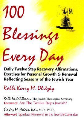 100 Blessings Every Day: Daily Twelve Step Recovery Affirmations, Exercises for Personal Growth & Renewal Reflecting Seasons of the Jewish Year