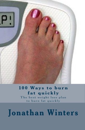 100 Ways to burn fat quickly: The best weight loss plan to burn fat quickly