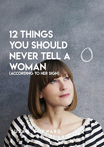 12 Things You Should Never Tell A Woman