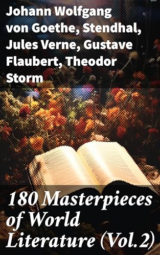 180 Masterpieces of World Literature (Vol.2): Enriched edition. Life is a Dream, The Awakening, Babbitt, Sense and Sensibility, Dubliners, Notre Dame, Odyssey…