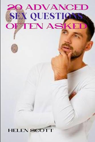 20 Advanced Sex Questions Often Asked