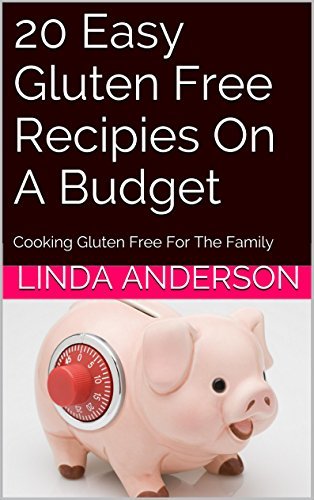 20 Easy Gluten Free Recipes On A Budget: Cooking Gluten Free For The Family