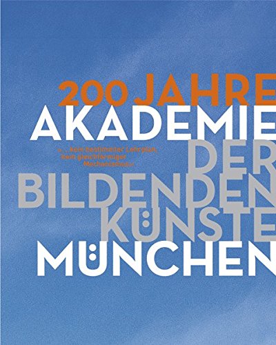 200 Jahre Akademie der Bildenden Kunste Munchen