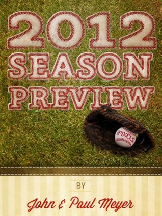 2012 Baseball Preview: Changing the Way You Look at Baseball