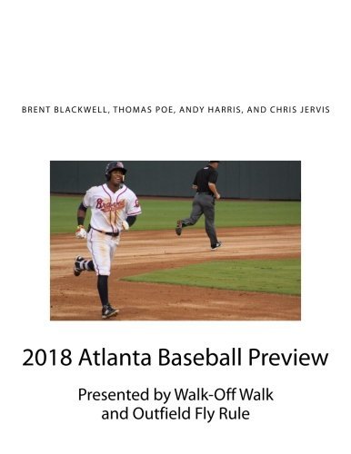 2018 Atlanta Baseball Preview: Presented by Walk Off Walk and Outfield Fly Rule
