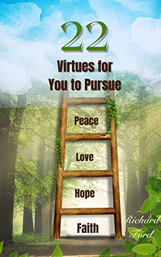 22 Virtues for You to Pursue