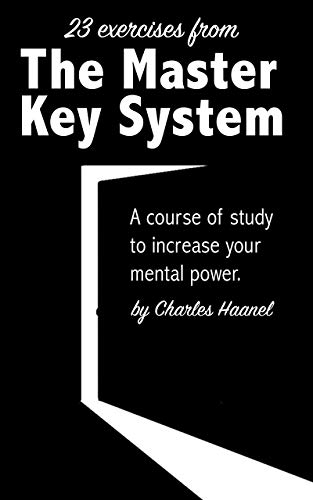 23 Exercises from the Master Key System: A course of study to increase your mental power