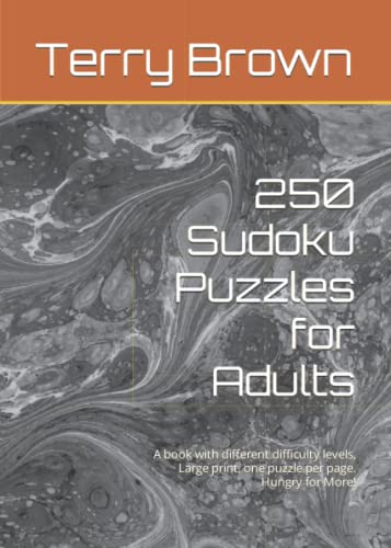 250 Sudoku Puzzles for Adults: A book with different difficulty levels, Large print, one puzzle per page. Hungry for More!