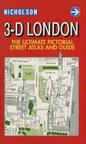 3-D London: The ultimate pictoral street atlas and guide