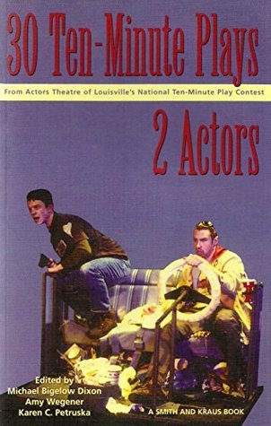 30 Ten-Minute Plays for 2 Actors from Actors Theatre of Louisville's National Ten-Minute Play Contest