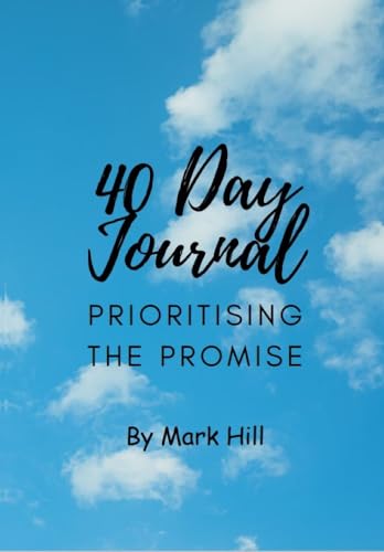 40 Day Journal Prioritising the Promise