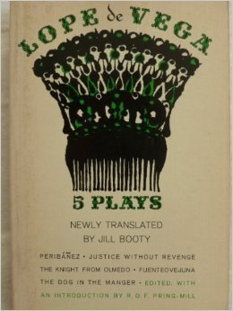 5 Plays: Peribáñez / Justice without Revenge / The Knight from Olmedo / Fuenteovejuna / The Dog in the Manger