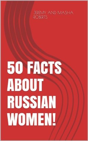 50 Facts about Russian Women!