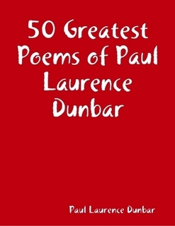 50 Greatest Poems of Paul Laurence Dunbar