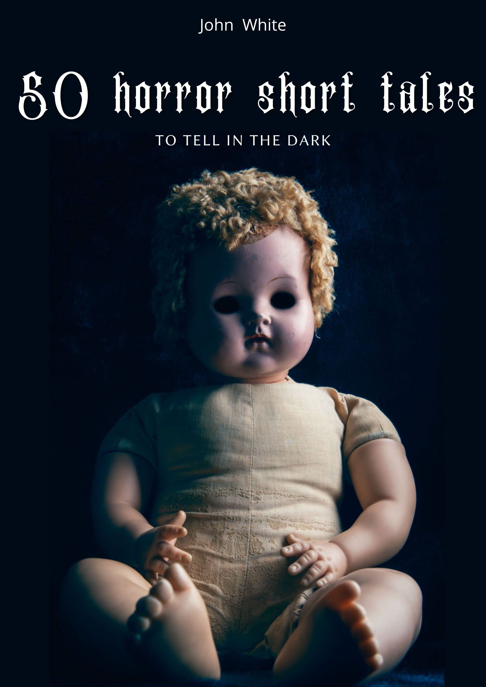 50 Horror Short Tales To Tell In The Dark