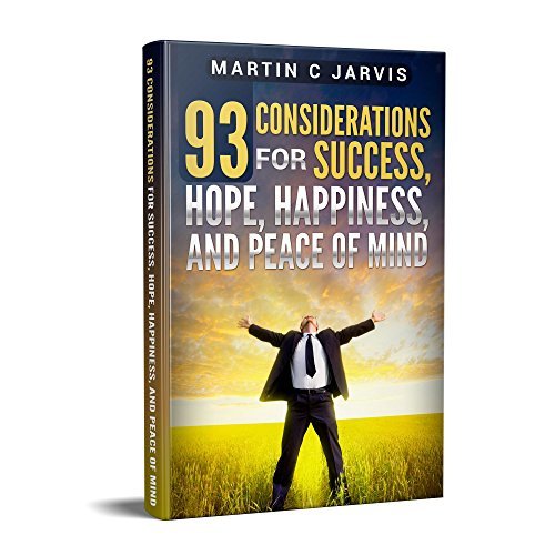93 Considerations for Success, Hope, Happiness, and Peace of Mind