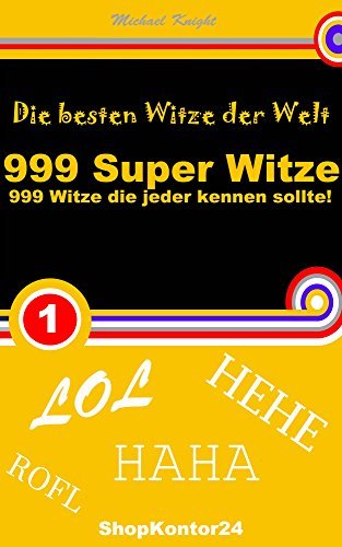 999 Super Witze: 999 Witze die jeder kennen sollte! (Die besten Witze der Welt 12)