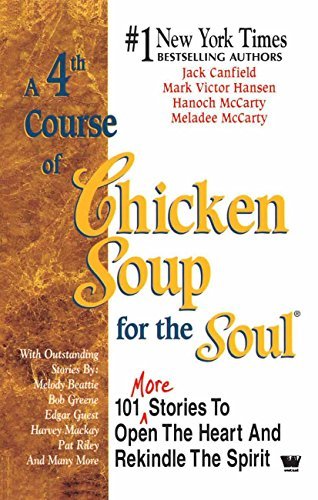 A 4th Course of Chicken Soup for the Soul: More Stories to Open the Heart and Rekindle the Spirit