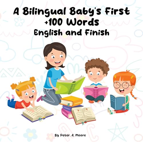 A Bilingual Baby’s First +100 Words: English - Finnish
