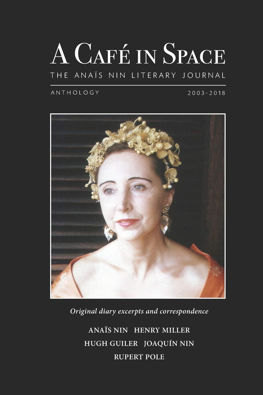A Cafe in Space: The Anais Nin Literary Journal, Anthology 2003-2018