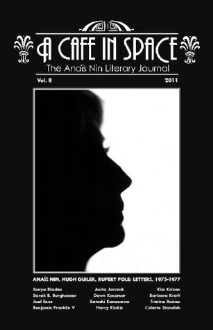 A Cafe in Space: The Anais Nin Literary Journal, Volume 8
