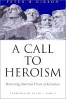 A Call to Heroism: Renewing America's Vision of Greatness