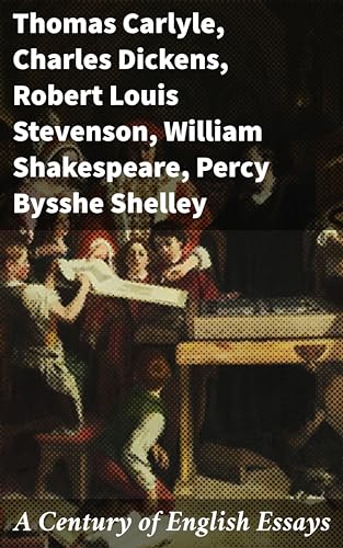 A Century of English Essays: Reflections in Literary Time: A Journey Through English Essayistic Brilliance