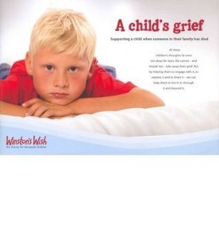 A Child's Grief: Supporting a Child When Someone in Their Family Has Died