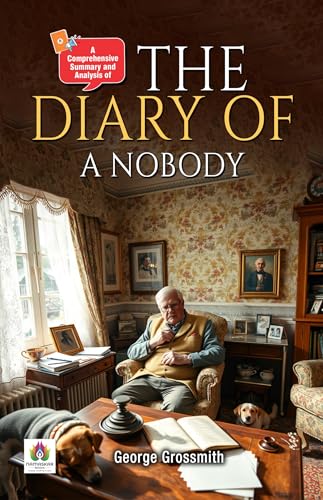 A Comprehensive Summary and Analysis of The Diary of a Nobody by George Grossmith