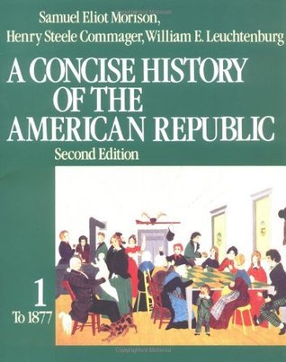 A Concise History of the American Republic, Vol 1