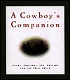 A Cowboy at Heart: Wisdom, Wit, and Poetry for Cowpokes and Folks Who Love Them