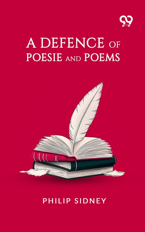 A Defence Of Poesie And Poems