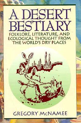 A Desert Bestiary: Folklore, Literature, and Ecological Thought from the World's Dry Places