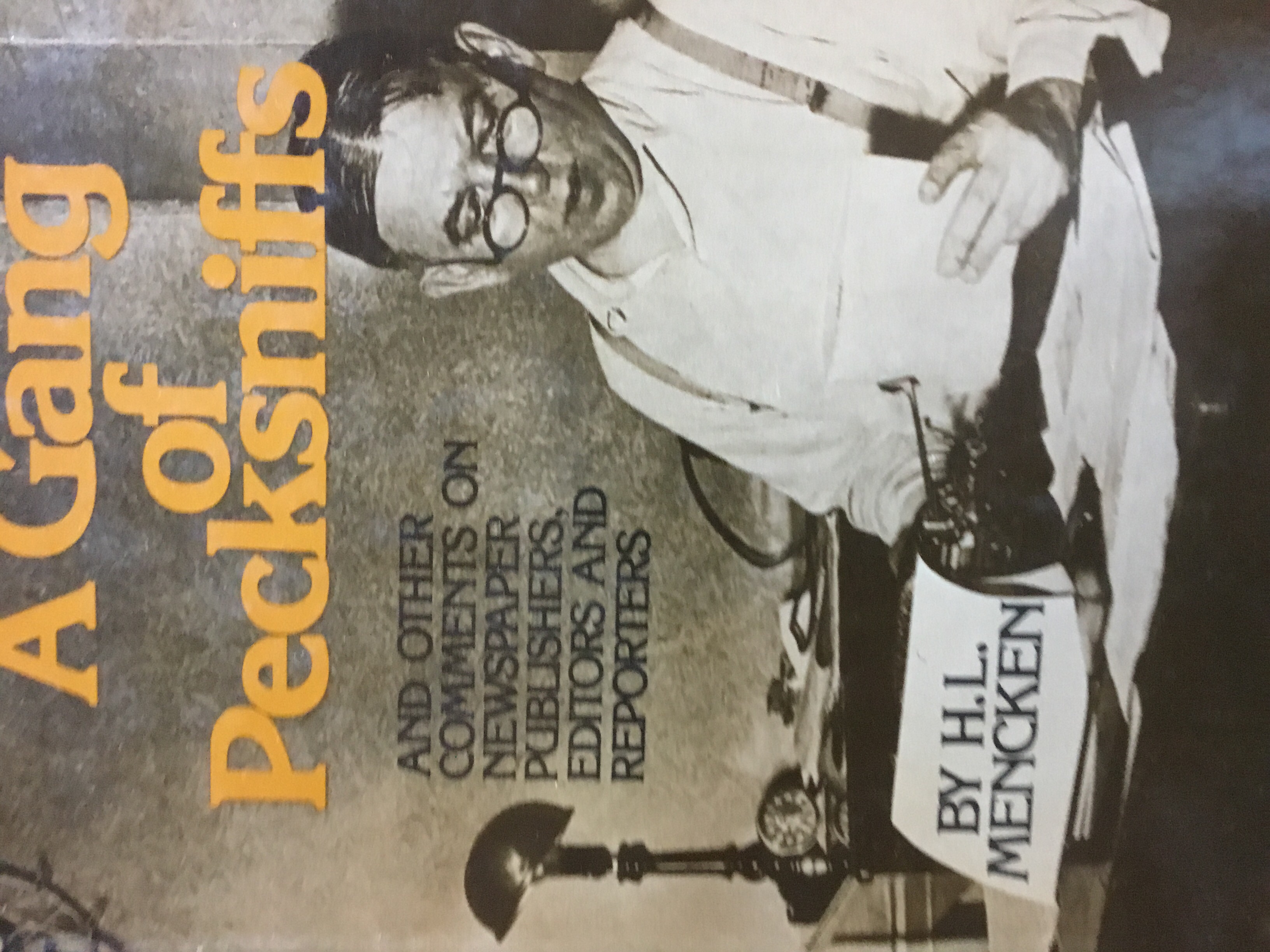 A gang of pecksniffs: And other comments on newspaper publishers, editors and reporters