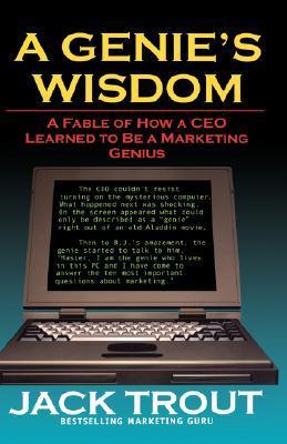 A Genie's Wisdom: A Fable of How a CEO Learned to Be a Marketing Genius