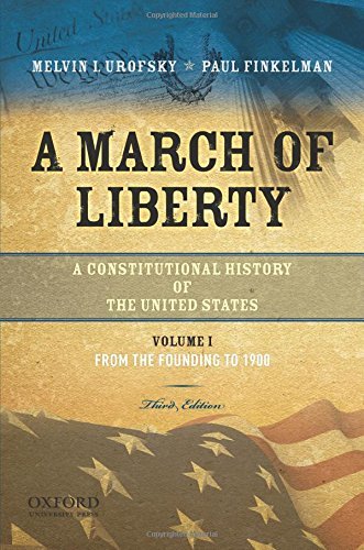 A March of Liberty: A Constitutional History of the United States, Volume 1: From the Founding to 1900 3th (third) edition