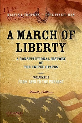 A March of Liberty: A Constitutional History of the United States, Volume 2: From 1898 to Present