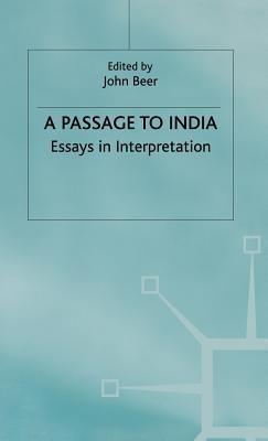 A Passage to India: Essays in Interpretation