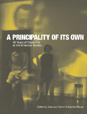 A Principality of its Own: 40 Years of Visual Arts at the Americas Society