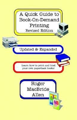 A Quick Guide to Book-On-Demand Printing Revised Edition