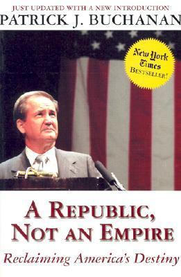 A Republic, Not an Empire: Reclaiming America's Destiny