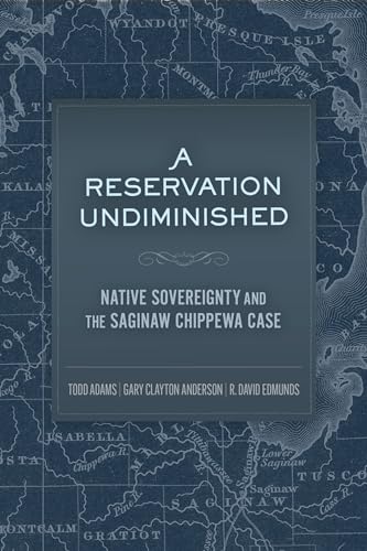 A Reservation Undiminished: The Saginaw Chippewa Case and Native Sovereignty