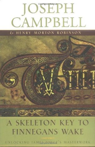 A Skeleton Key to Finnegans Wake: James Joyce's Masterwork Revealed