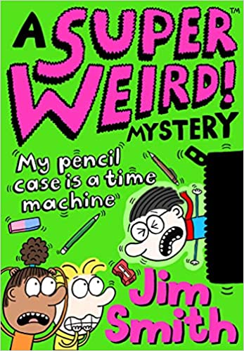 A Super Weird! Mystery: My Pencil Case is a Time Machine