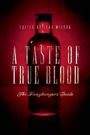 A Taste of True Blood: The Fangbanger's Guide