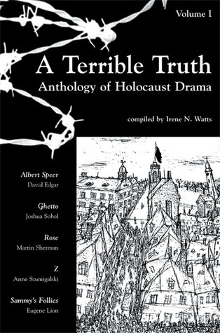 A Terrible Truth, Volume One: Anthology of Holocaust Drama