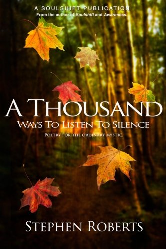 A Thousand Ways to Listen to Silence: Poetry for Ordinary Mystics