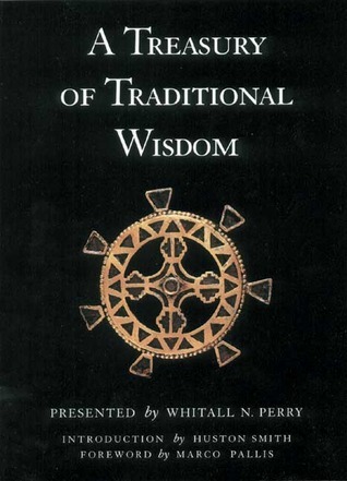 A Treasury of Traditional Wisdom: An Encyclopedia of Humankind's Spiritual Truth